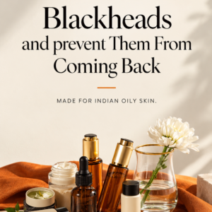 How to clear blackheads and prevent them coming back